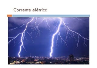 Corrente elétrica
 