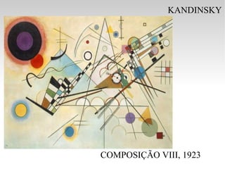 KANDINSKY COMPOSIÇÃO VIII, 1923 