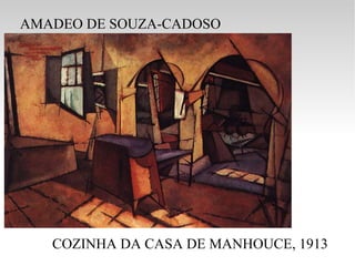 AMADEO DE SOUZA-CADOSO COZINHA DA CASA DE MANHOUCE, 1913 