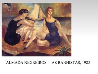 ALMADA NEGREIROS AS BANHISTAS, 1925 