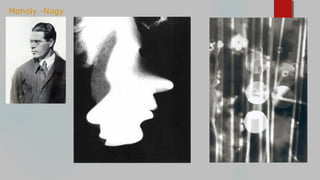 Moholy -Nagy
 