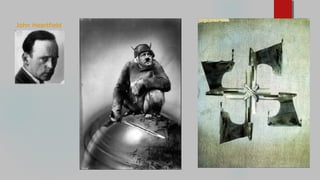 John Heartfield
 
