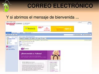 CORREO ELECTRÓNICO
Y si abrimos el mensaje de bienvenida ...
 
