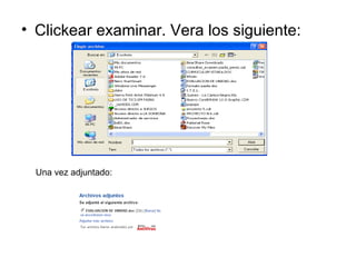 Clickear examinar. Vera los siguiente: Una vez adjuntado:  