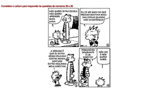 Considereocartumpararesponderàsquestõesdenúmeros36a38.
 