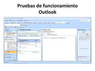 Pruebas de funcionamiento
         Outlook
 