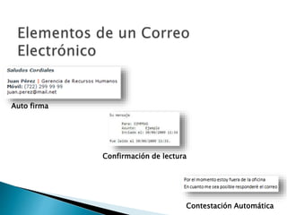 Contestación Automática
Auto firma
Confirmación de lectura
 
