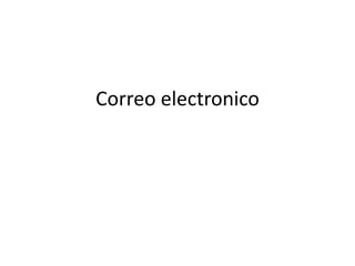 Correo electronico
 