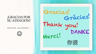 ¡GRACIAS POR
SU ATENCIÓN!
Esto fue todo….por el momento.

 
