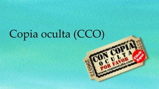 Copia oculta (CCO)
 