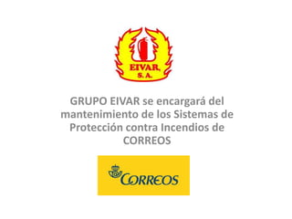 GRUPO EIVAR se encargará del mantenimiento de los Sistemas de Protección contra Incendios de CORREOS 
