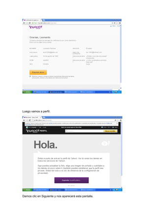 Luego vamos a perfil.




Damos clic en Siguiente y nos aparecerá esta pantalla.
 