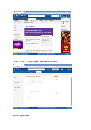 Damos clic en opciones y luego en respuestas automáticas.




Activamos y llenamos.
 