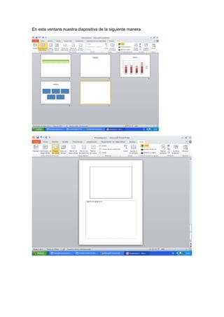 En esta ventana nuestra diapositiva de la siguiente manera.
 