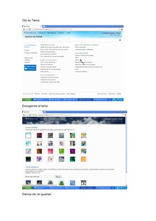 Clic en Tema.




Escogemos el tema.




Damos clic en guardar.
 