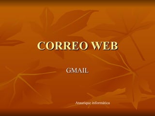 CORREO WEB GMAIL Ataurique informática 