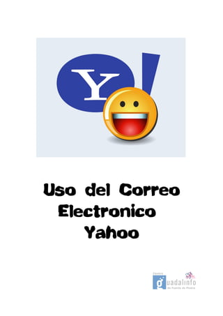 Uso del Correo
 Electronico
    Yahoo
 