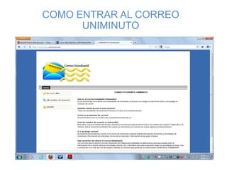 COMO ENTRAR AL CORREO
UNIMINUTO