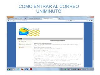 COMO ENTRAR AL CORREO
      UNIMINUTO
 