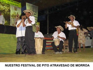 NUESTRO FESTIVAL DE PITO ATRAVESAO DE MORROA 