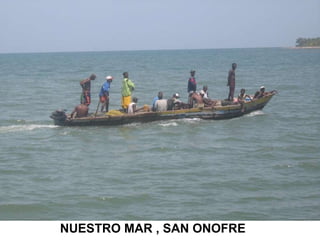NUESTRO MAR , SAN ONOFRE 