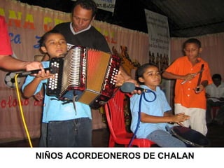 NIÑOS ACORDEONEROS DE CHALAN   