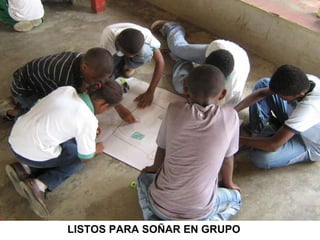 LISTOS PARA SOÑAR EN GRUPO  