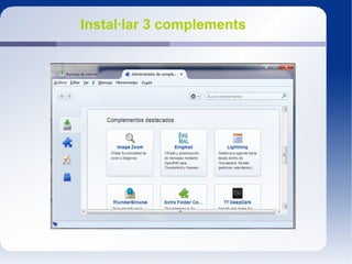 Instal·lar 3 complements
 