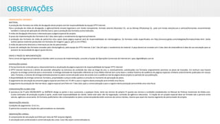 OBSERVAÇÕES
OBSERVAÇÕES INTERNET:
MATERIAL
A produção dos formatos da mídia de divulgação deste projeto será de responsabilidade da equipe EPTV Internet.
Para a produção da mídia de divulgação, a agência/cliente enviará logomarca com fundo transparente, formato vetorial (Illustrator CS, .ai) ou Bitmap (Photoshop CS, .psd) com fundo claro/escuro e vertical/horizontal, encaminhando
também o manual de aplicaçãoda referida marca para a produção dos formatos acima indicados.
A mídia de divulgação direciona o internauta para a página especial do projeto.
O prazo de implementação dos formatos é de 5 dias úteis após o recebimento da logomarca/material.
A produção dos formatos de mídia de patrocínio e/ou apoio desta página especial será de responsabilidade do cliente/agência. Os formatos estão especificados em http://anuncie.globo.com/redeglobo/formatos/index.html .Serão
aceitos apenas materiais produzidos em formatos de imagem (.jpg ou .gif) ou em HTML5.
A mídia de patrocínio direciona o internauta ao site do patrocinador.
O prazo de validação dos formatos enviados pelo cliente/agência, pela equipe da EPTV Internet, é de 1 dia útil após o recebimento da material. A peça deverá ser enviada com 3 dias úteis de antecedência à data de sua veiculação para se
prevenir da necessidade de algum ajuste técnico.
ENVIO E PRAZO DE IMPLEMENTAÇÃO
Para o envio de logomarca/material ou dúvidas sobre os prazos de implementação, consulte a Equipe de Operações Comerciais de Internet em: opec.digital@eptv.com.br
DISPOSIÇÕES GERAIS
O fornecimento de conteúdo para o desenvolvimento e atualização da página especial é de responsabilidade da Equipe EPTV Internet.
A EPTV Internet reserva-se o direito de proceder alterações na estrutura do conteúdo dos sites ao longo do ano, e, eventualmente, substituições nos formatos originalmente previstos no plano de inserções. Em nenhum caso haverá
prejuízo na entrega comercial para o anunciante. A entrega estimada de impressões referente ao Cross Mídia internet tem como base a análise histórica de audiência de páginas especiais similares anteriormente publicados em nossos
sites. Portanto, o volume de entrega estimada prevista no plano comercial pode variar de acordo com a audiência real da página deste projeto no período de sua publicação.
A disponibilidade da entrega comercial, formatos, propriedades e preços estão sujeitos à consulta no momento da aprovação do plano.
O pagamento da veiculação da presente página especial será feito em 15 dfm e para o registro desta prestação será emitida uma fatura.
O pagamento da produção de internet desta página especial será feito em 7 dias úteis após a comercializaçãoe para o registro desta prestaçãoserá emitida uma nota fiscal.
CONSIDERAÇÕES GLOBO.COM
A assinatura do PI pelo ANUNCIANTE ou AGÊNCIA obriga as partes e seus sucessores, a qualquer título, tanto aos termos do próprio PI quanto aos termos e condições estabelecidos no Manual de Práticas Comerciais da Globo.com.
Custos estimados de produção orçados à parte, sendo total responsabilidade do cliente. Sobre este valor não há negociação, comissão da agência e descontos. A criação de um projeto especial deve ser firmada sob a parceria entre
veículo, agência e anunciante. Os formatos publicitários não contemplados no plano comercial poderão exibir anúncios de outros clientes, mesmo que sejam do mesmo segmento do patrocinador do projeto.
OBSERVAÇÕES RÁDIOS:
Condições de pagamento: 15 d.f.m.;
O patrocínio consiste na citação dos patrocinadores na chamadas.
OBSERVAÇÕES JORNAL:
O comprovante de veiculação será feito por meio de PDF (arquivo digital);
A veiculação está condicionada à comercializaçãodas cotas. Caso não sejam comercializadas to
 