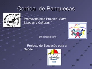 Corrida  de Panquecas Promovido pelo Projecto”  Entre Linguas e Culturas.” em parceria com  Projecto de Educação para a Saúde 