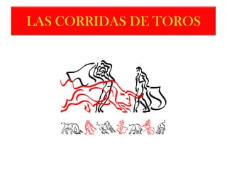 LAS CORRIDAS DE TOROS 