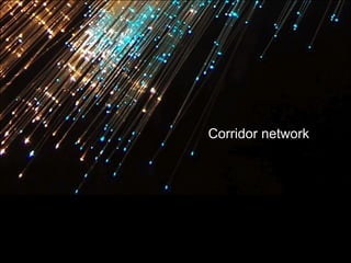 Corridor network 
