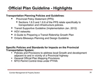 Official Plan Guideline - Highlights
Transportation Planning Policies and Guidelines:
     Provincial Policy Statement (P...