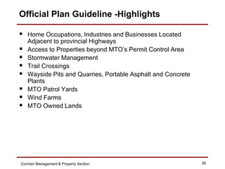 Official Plan Guideline -Highlights

 Home Occupations, Industries and Businesses Located
    Adjacent to provincial High...