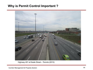 Why is Permit Control Important ?




            Highway 401 at Keele Street – Toronto (2012)


Corridor Management & Pro...