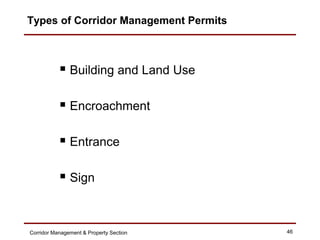 Types of Corridor Management Permits



            Building and Land Use

            Encroachment

            Entran...