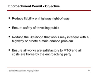 Encroachment Permit - Objective


 Reduce liability on highway right-of-way

 Ensure safety of travelling public

   Re...