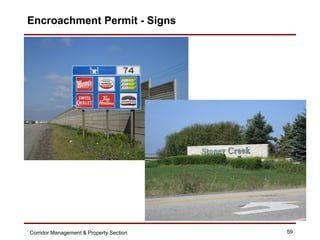 Encroachment Permit - Signs




Corridor Management & Property Section   59
 