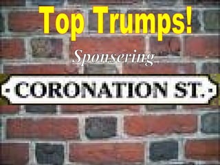 Sponsering Top Trumps! 