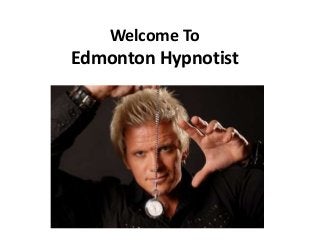 Welcome To
Edmonton Hypnotist
 