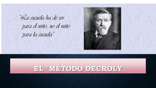 EL "MÉTODO DECROLY
 