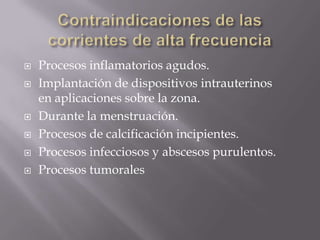    Procesos inflamatorios agudos.
   Implantación de dispositivos intrauterinos
    en aplicaciones sobre la zona.
   Durante la menstruación.
   Procesos de calcificación incipientes.
   Procesos infecciosos y abscesos purulentos.
   Procesos tumorales
 