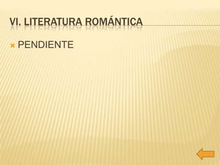 VI. LITERATURA ROMÁNTICA

   PENDIENTE
 