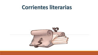 Corrientes literarias
 