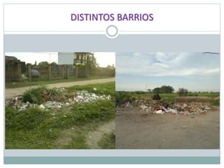 DISTINTOS BARRIOS
 