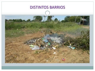 DISTINTOS BARRIOS
 