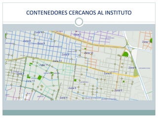 CONTENEDORES CERCANOS AL INSTITUTO
 