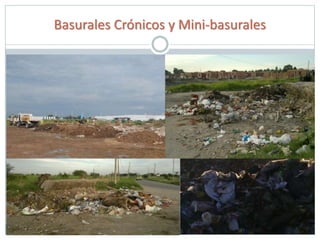 Basurales Crónicos y Mini-basurales
 