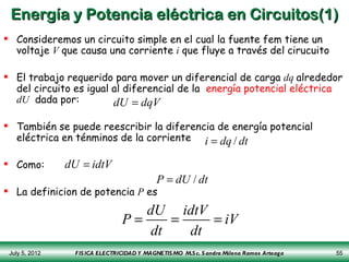 Energía y Potencia eléctrica en Circuitos(1)
 Consideremos un circuito simple en el cual la fuente fem tiene un
  voltaje...