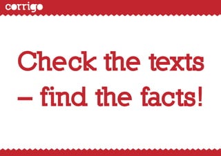 35




Check the texts
– find the facts!
 